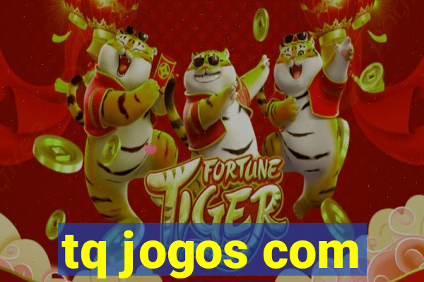 tq jogos com